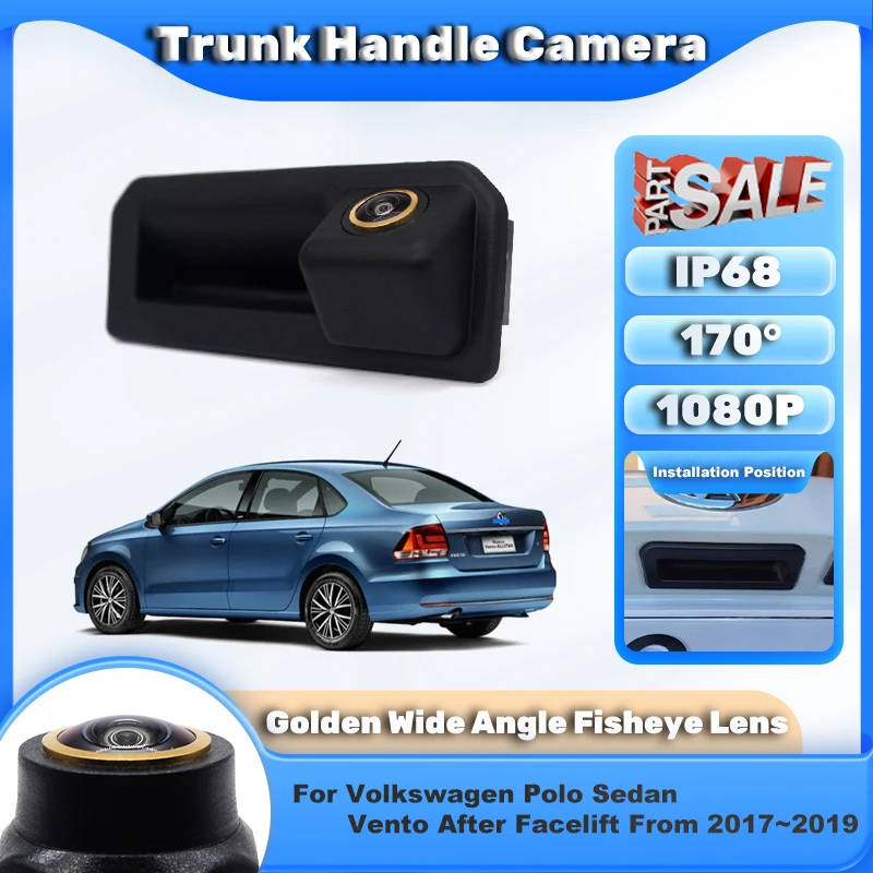 

Камера заднего вида HD 1080 × 720 для Volkswagen Polo Sedan Vento после подтяжки с 2017 2018 2019 Автомобильная ручка багажника Золотой объектив
