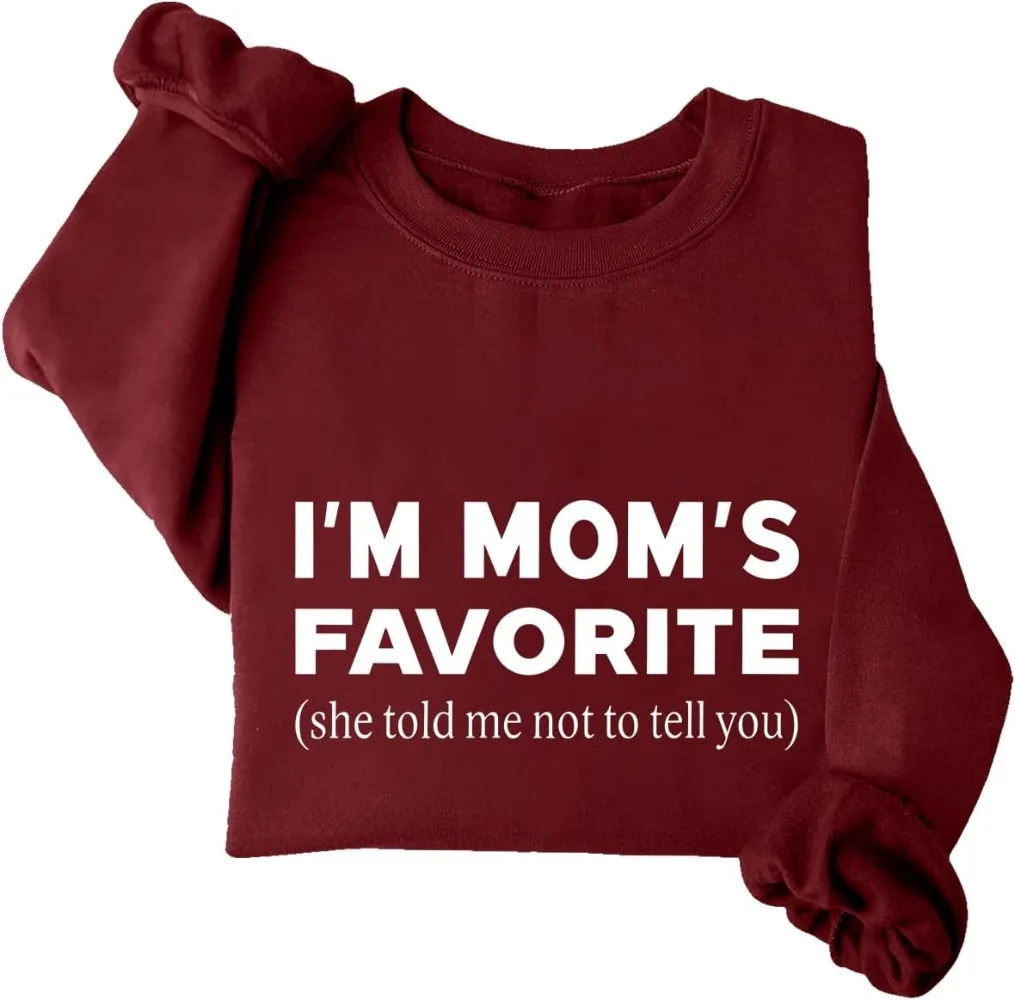 Estoy mamás Favorito Sudadera y sudadera con capucha Divertido She Told Me Not To Tell You Hijo Hija Mamás Favorita Camisa Unisex