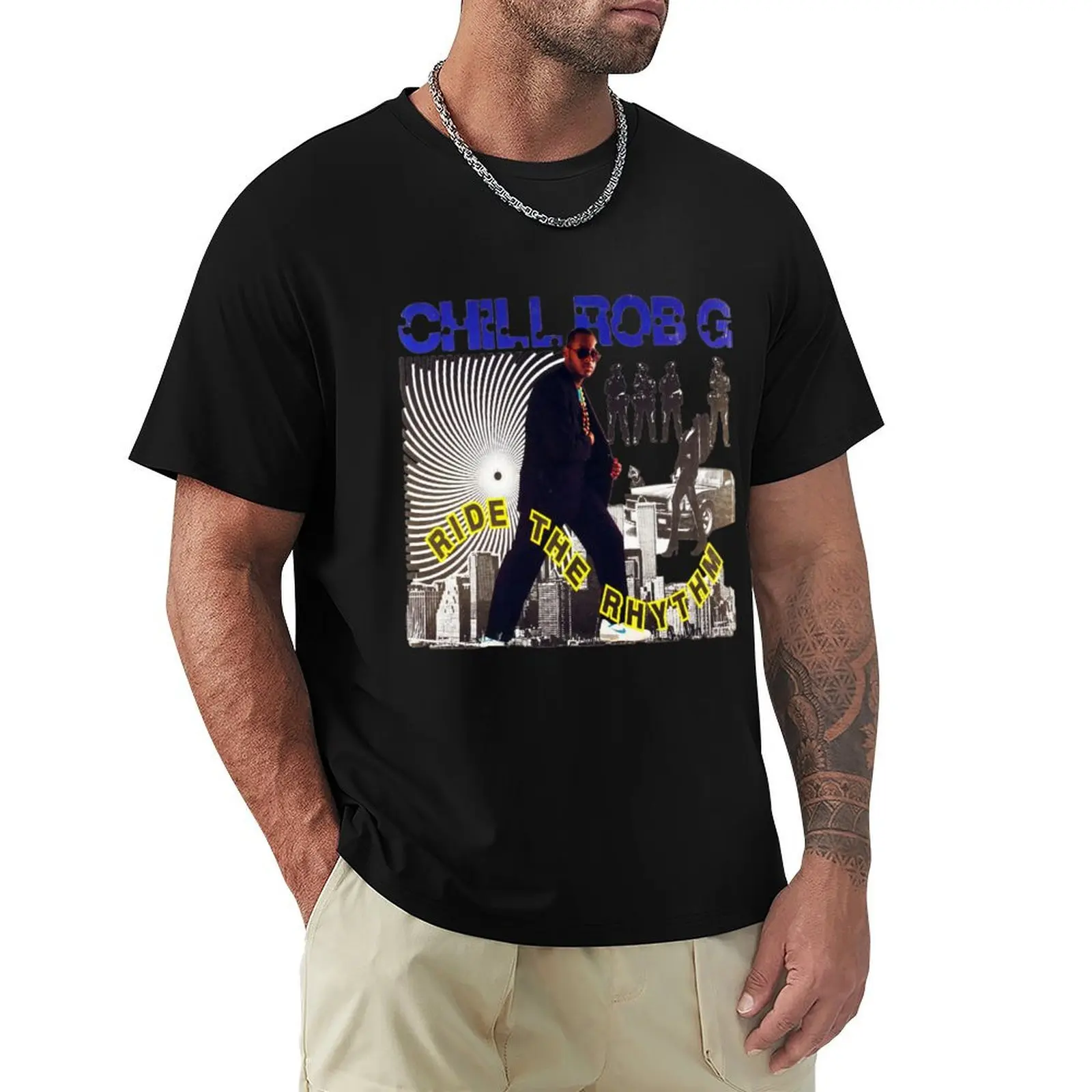 Hip Hop Ride The Rhythm Chill Rob G T-Shirt t shirt man luxury T-Shirt