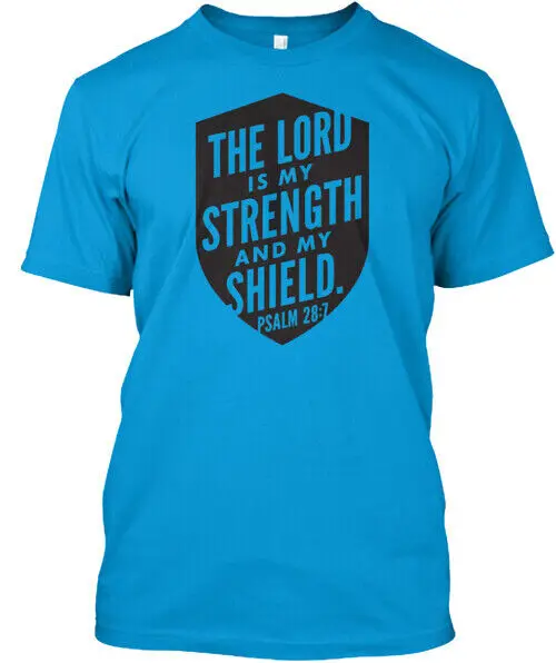 The Lord Is My Strength and My Shield T-Shirt Made in the USA Size S to 5XL