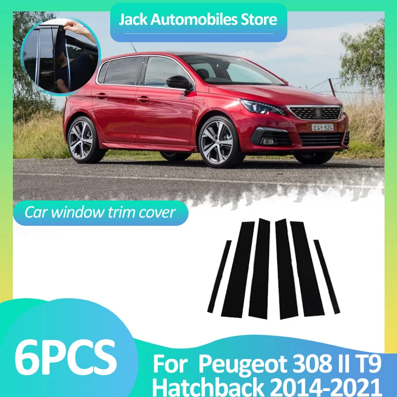 

Крышка окна автомобиля для Peugeot 308 II T9 хэтчбек 2014 ~ 2021 столб B C колонка дверные наклейки черный углеродное волокно серебряные аксессуары