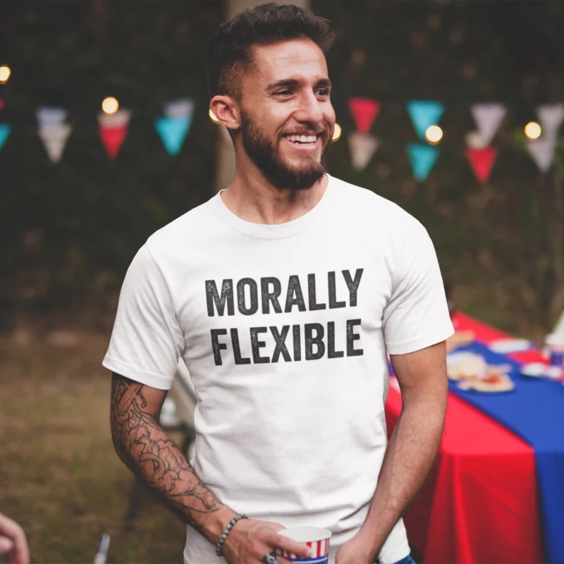 Morally Flexible Men T Shirt Women Cotton Tee Summer Spring Novelty Humor Streetwear Oversize Top Humor Sarcastic Hilarious Gift