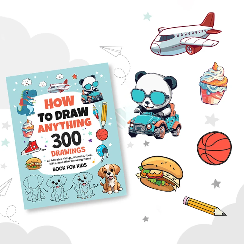 New Book For Kids How To Draw Anything: 300 Drawings Of Adorable Things Animals Food Gifts