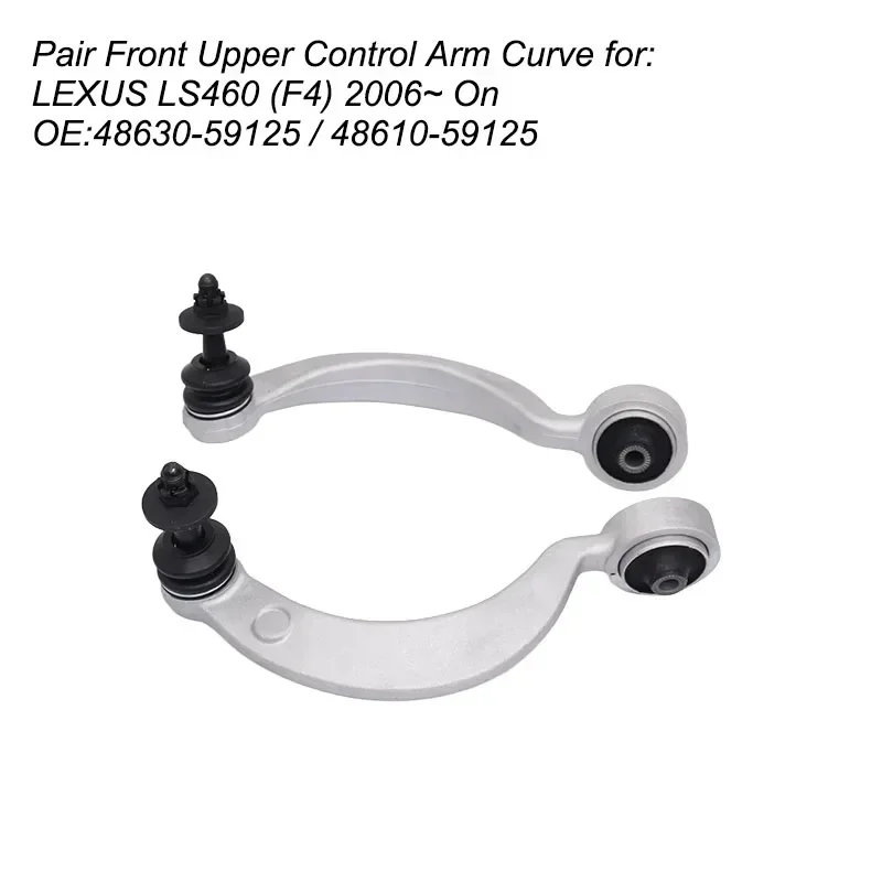 Pair Front Upper Control Arm Curve For Lexus LS460 (F4) 2006~2008 2012~On OE:48630-59125 / 48610-59125