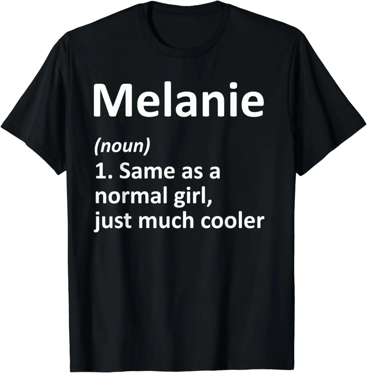 

MELANIE Definition Personalized Funny Birthday Gift Idea T-Shirt