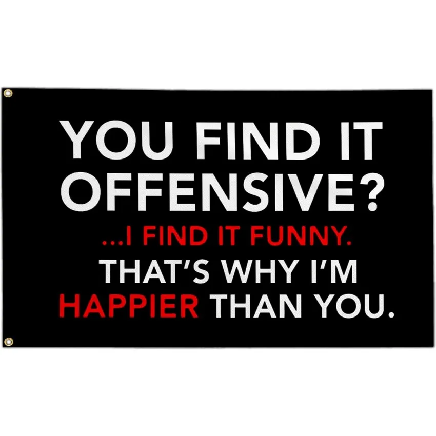 You Find It Offensive I Find It Funny Flag 3 x 5 FT Humorous Wall Banner for Bedroom Dorm Office Man Cave Decor
