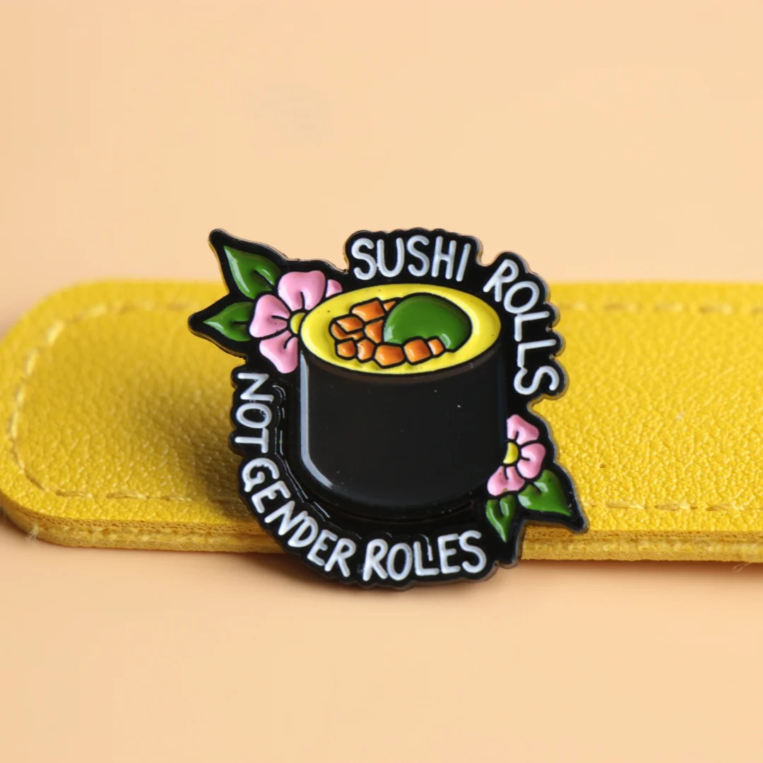 Sushi Rolls Not Gender Roles Enamel Pin - Zinc Alloy Fashion Brooch for Apparel & Backpacks