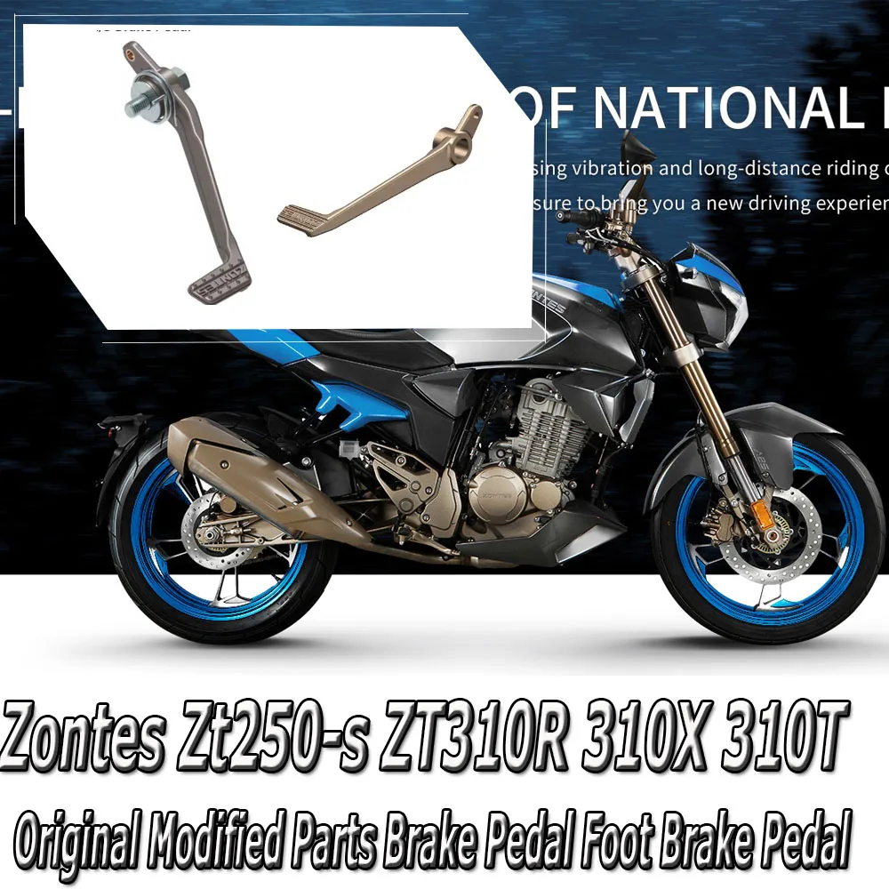 For Zontes Zt250-s ZT310R 310X 310T Motorcycle Original Modified Parts Brake Pedal Foot Brake Pedal
