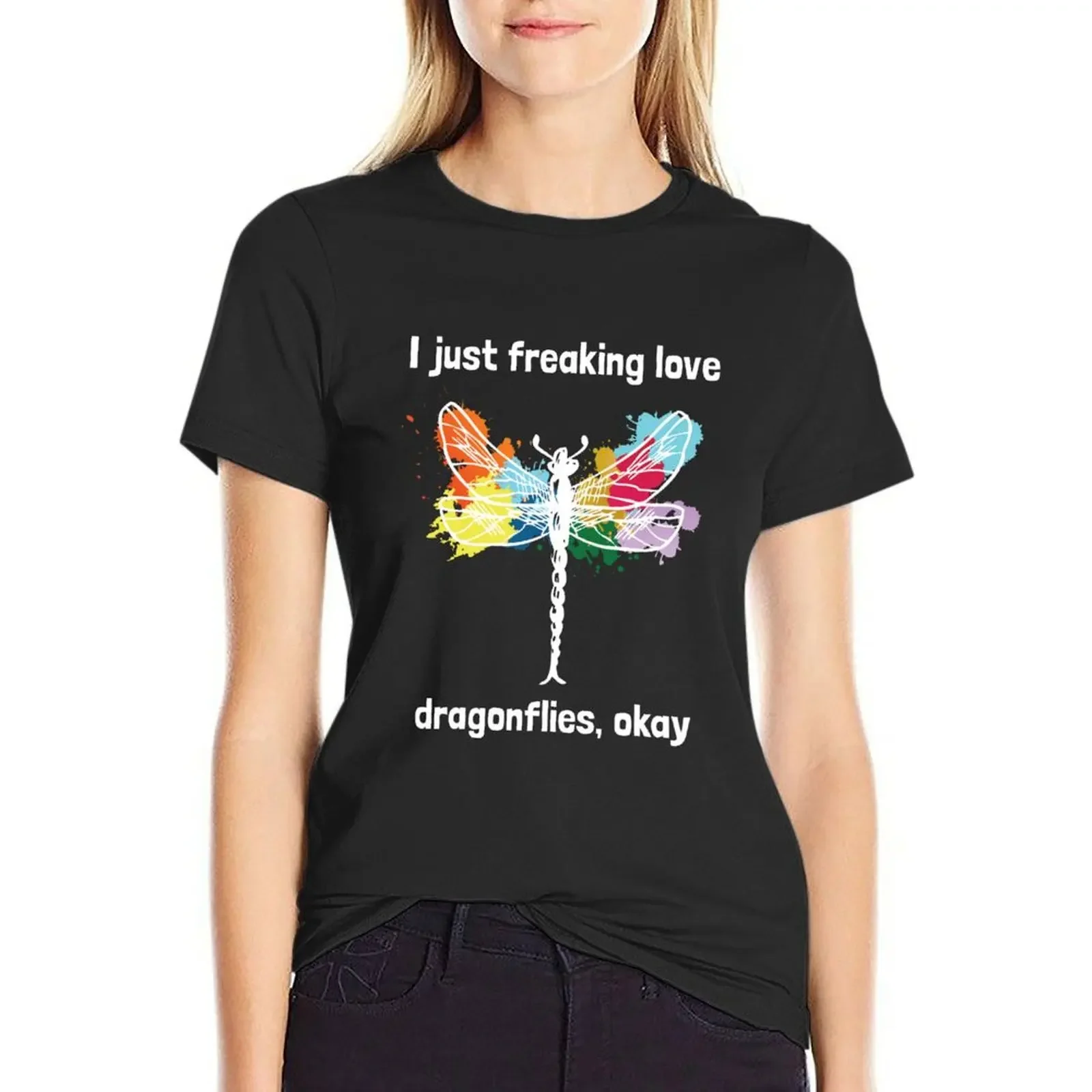 

I Just Freaking Love Dragonflies T-shirt Blouse summer top shirts graphic tees white t-shirt dress for Women sexy