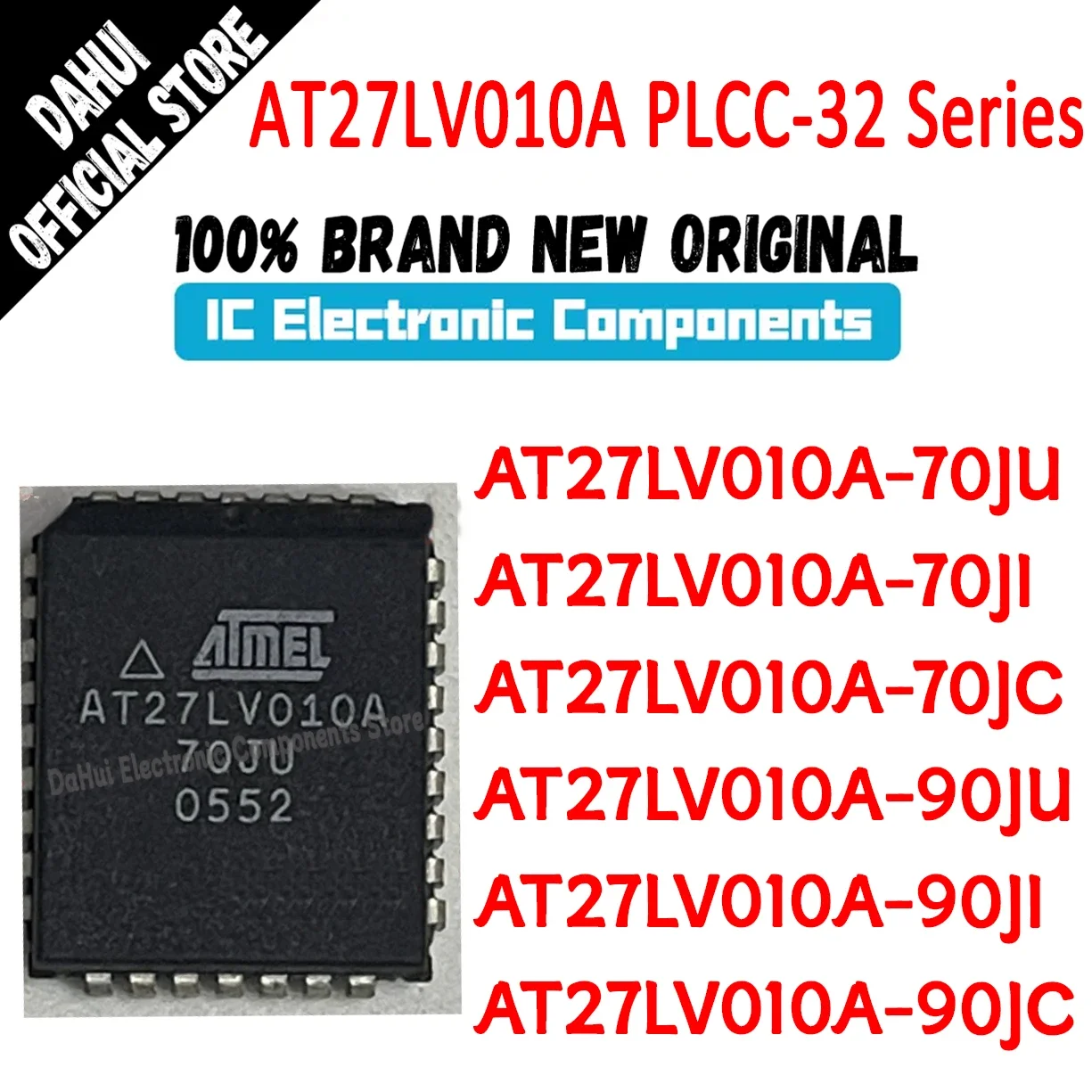 

AT27LV010A-70JU AT27LV010A-70JI AT27LV010A-70JC AT27LV010A-90JU AT27LV010A-90JI AT27LV010A-90JC AT IC OTR ROM Flash Chip PLCC-32