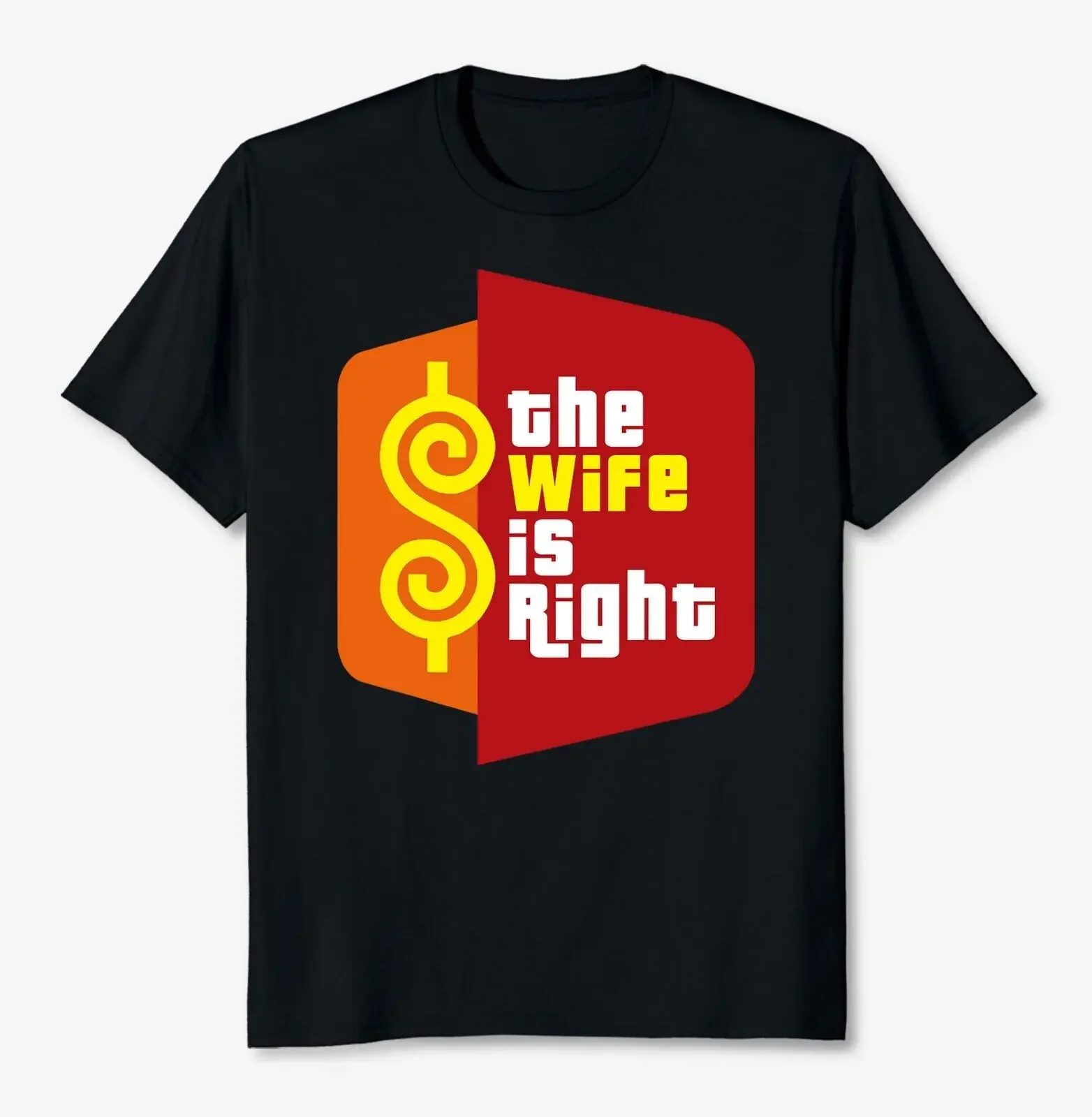 

The Wife Is Right Meme Funny T-Shirt Men's 100% Cotton Casual T-shirts Loose Top Size S-3XL