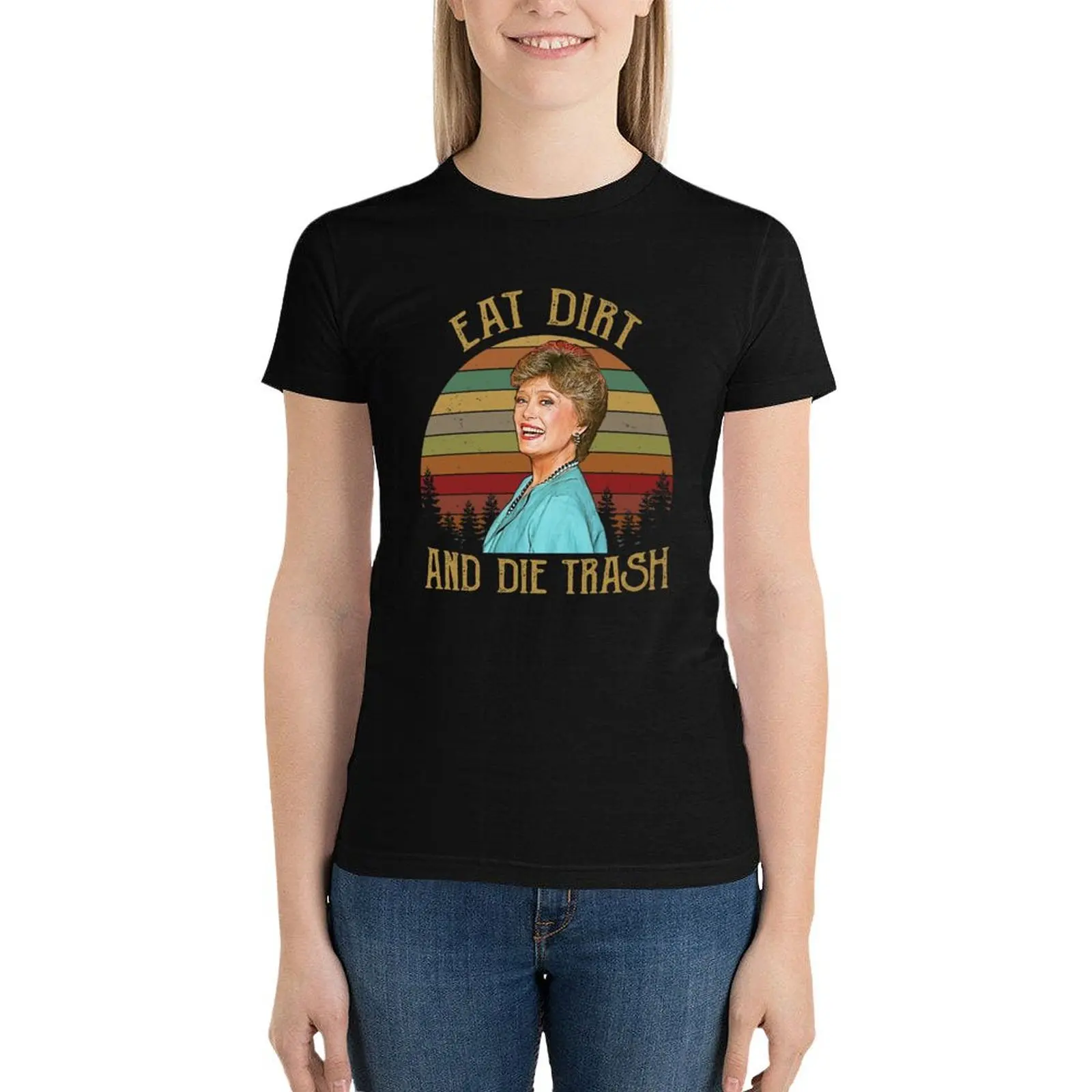 Eat Dirt and Die Trash Blanche Golden Girls Vintage Retro T-Shirt cute tops vintage clothes summer tops t shirt Women