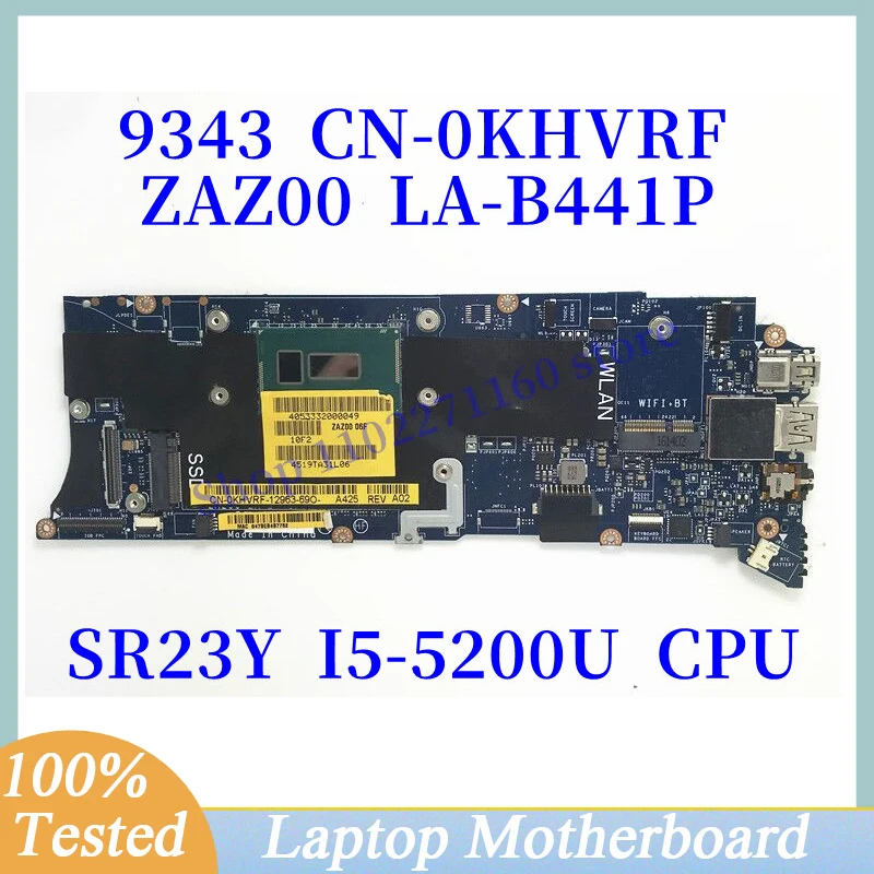 CN-0KHVRF 0KHVRF KHVRF For DELL 9343 With SR23Y I5-5200U CPU ZAZ00 LA-B441P Laptop Motherboard 100% Full Tested Working Well