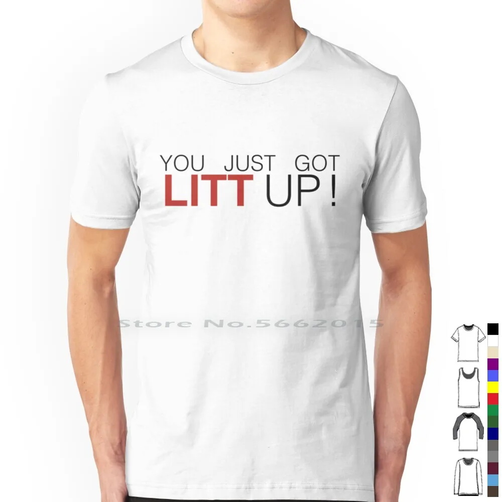 You Just Got Litt Up!-Suits T Shirt 100% Cotton Suits Lawyers Pearson Hardman Manhattan Harvey Specter Mike Ross Louis Litt