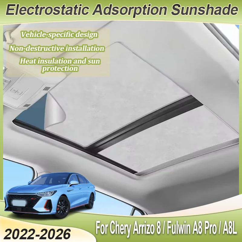 

Car Sunroof Sunshade For Fownix Chery Arrizo 8 Fulwin A8 Pro A8L 2022-2026 Electrostatic Adsorption Heat Shield Sun Accessories