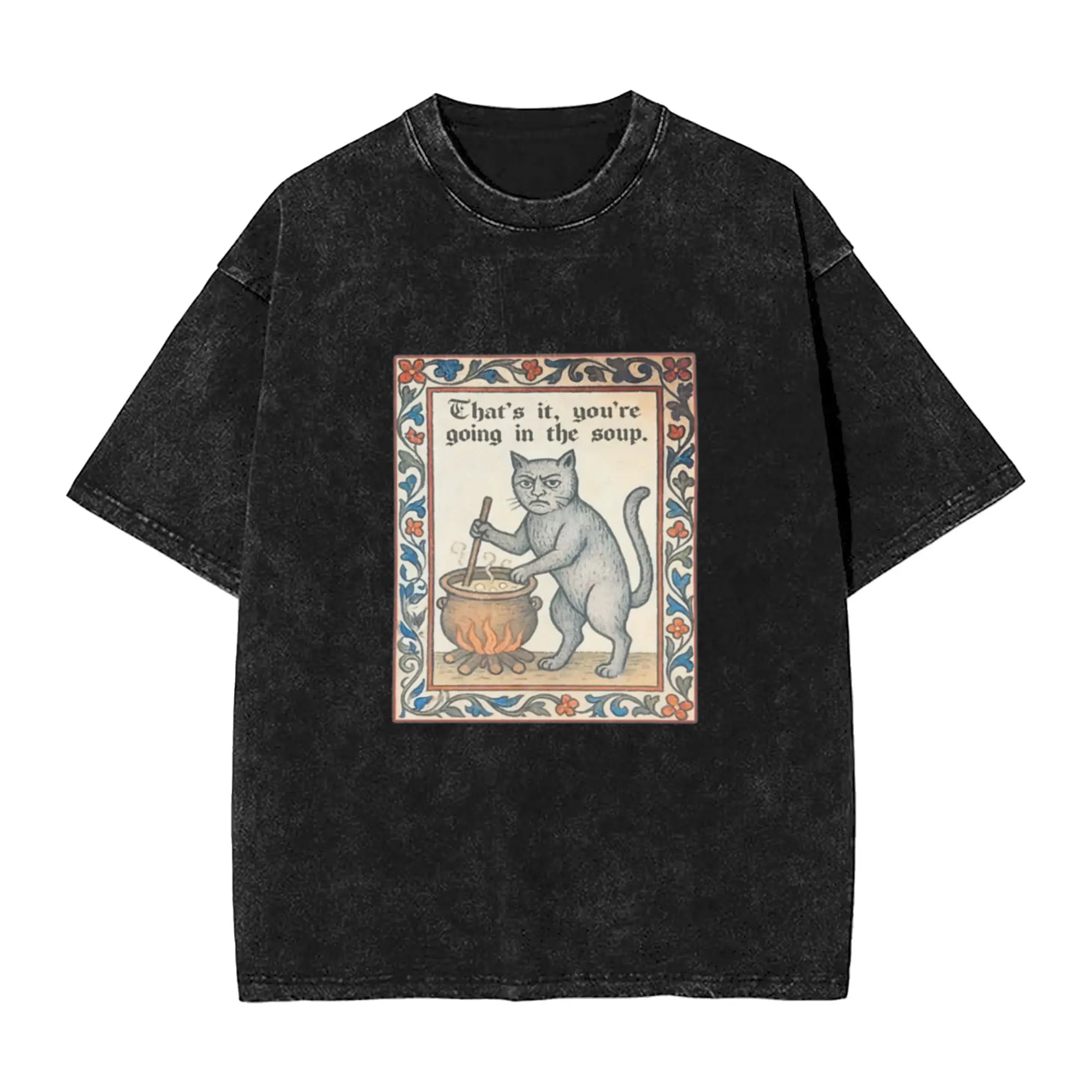 That s It You re Going In The Soup Unique Chic A T-Shirt Oversized Short Sleeve Men's Women's Cotton Tees Tops