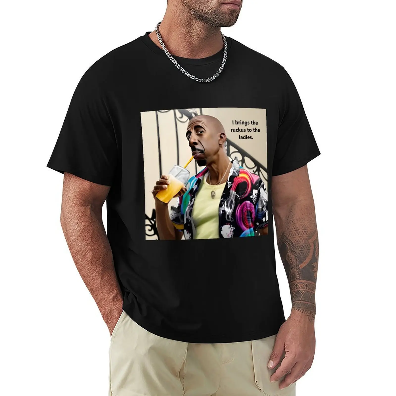 I brings the ruckus to the ladies. T-Shirt man t shirts graphic T-Shirt