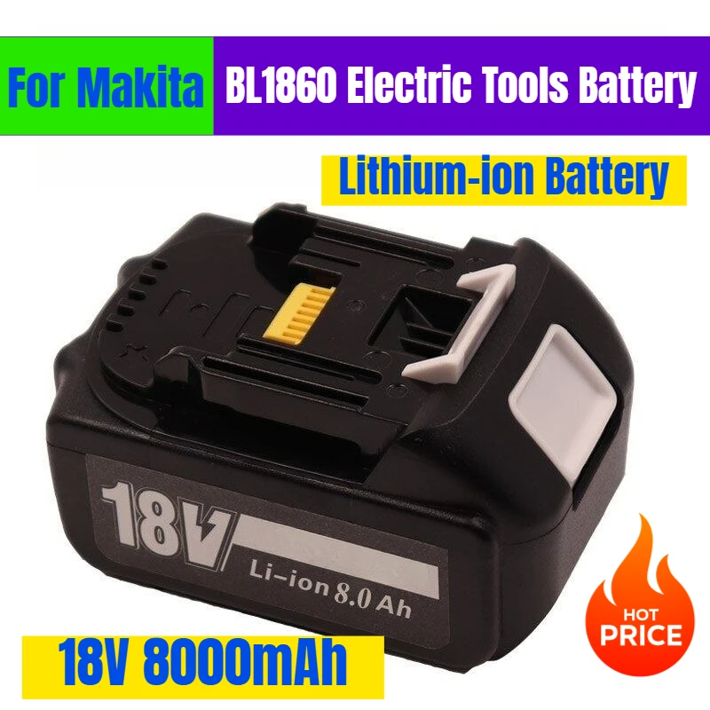 

For Makita BL1860 Electric Tools Battery 18V 8000mAh Lithium-ion Battery