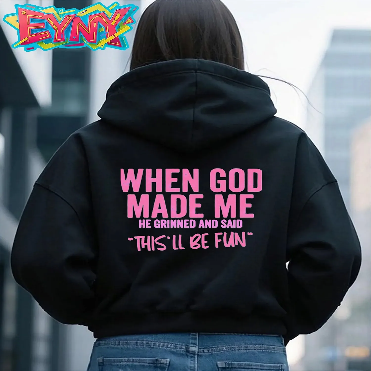 Women’s Hooded Sweatshirt Unisex Autumn_Winter New Back Print Trendy Style “When God Made Me – Humorous Quote” Pink Text Design Casual Wear unisex hoodie, long sleeve hoodie