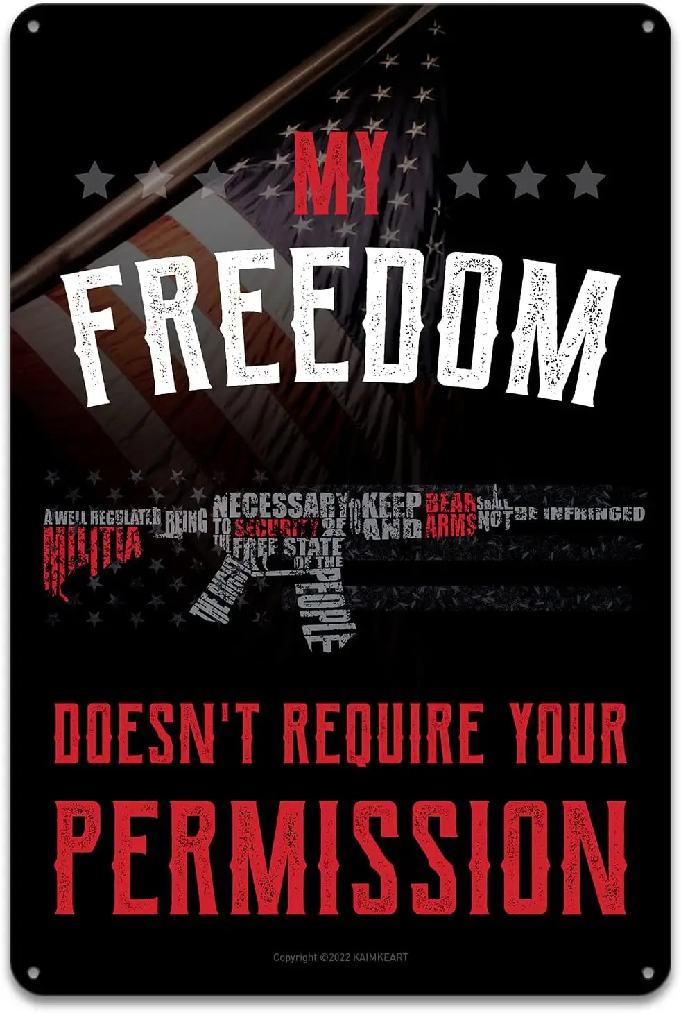 Patriotic Wall Decor - My Freedom Doesn’t Require Your Permission - 2nd Amendment Signs Metal With with American Flag and G*n Gr