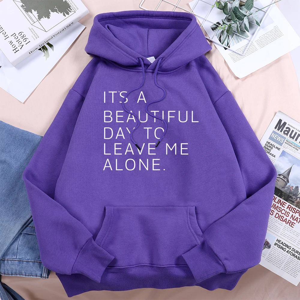 It\'S A Beautiful Day To Leave Me Alone Tracksuit Women O-Neck Loose Casual Hooded Breathable Warm Hoodies Street Harajuku Hoodie