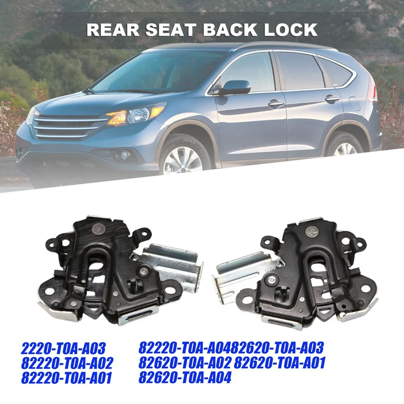 

1Pair Car Rear Backrest Lock Assembly 82220-T0A-A03 82620-T0A-A03/A02/A01/A04 For Honda CRV 2012-2016 Seat Back Lock