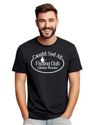 Caught Sod All Funny Fishing Club T-Shirt - Reel in Laughter! Funny t-shirt, Uni