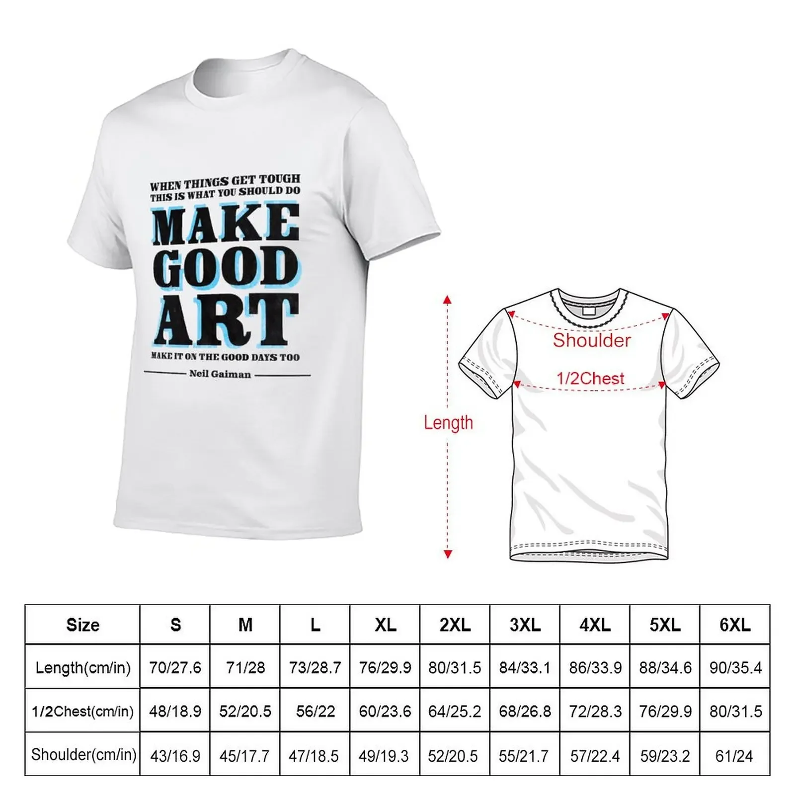 Make Good Art [Neil Gaiman] T-Shirt anime clothes shirts graphic customizeds vintage anime shirt luxury clothes men