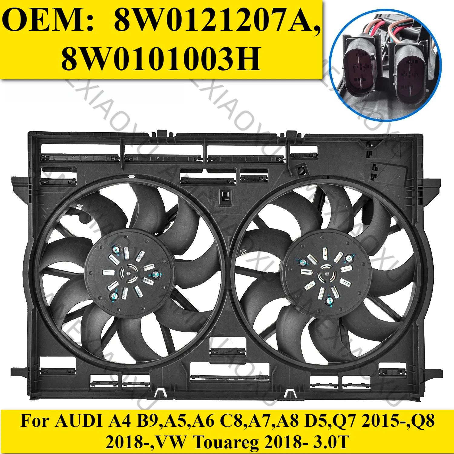 

OEM: 8W0121207A,8W0101003H For AUDI A4 B9,A5,A6 C8,A7,A8 D5,Q7 2015-,Q8 2018-,VW Touareg 2018- 3.0T Engine Cooling Fan Assembly