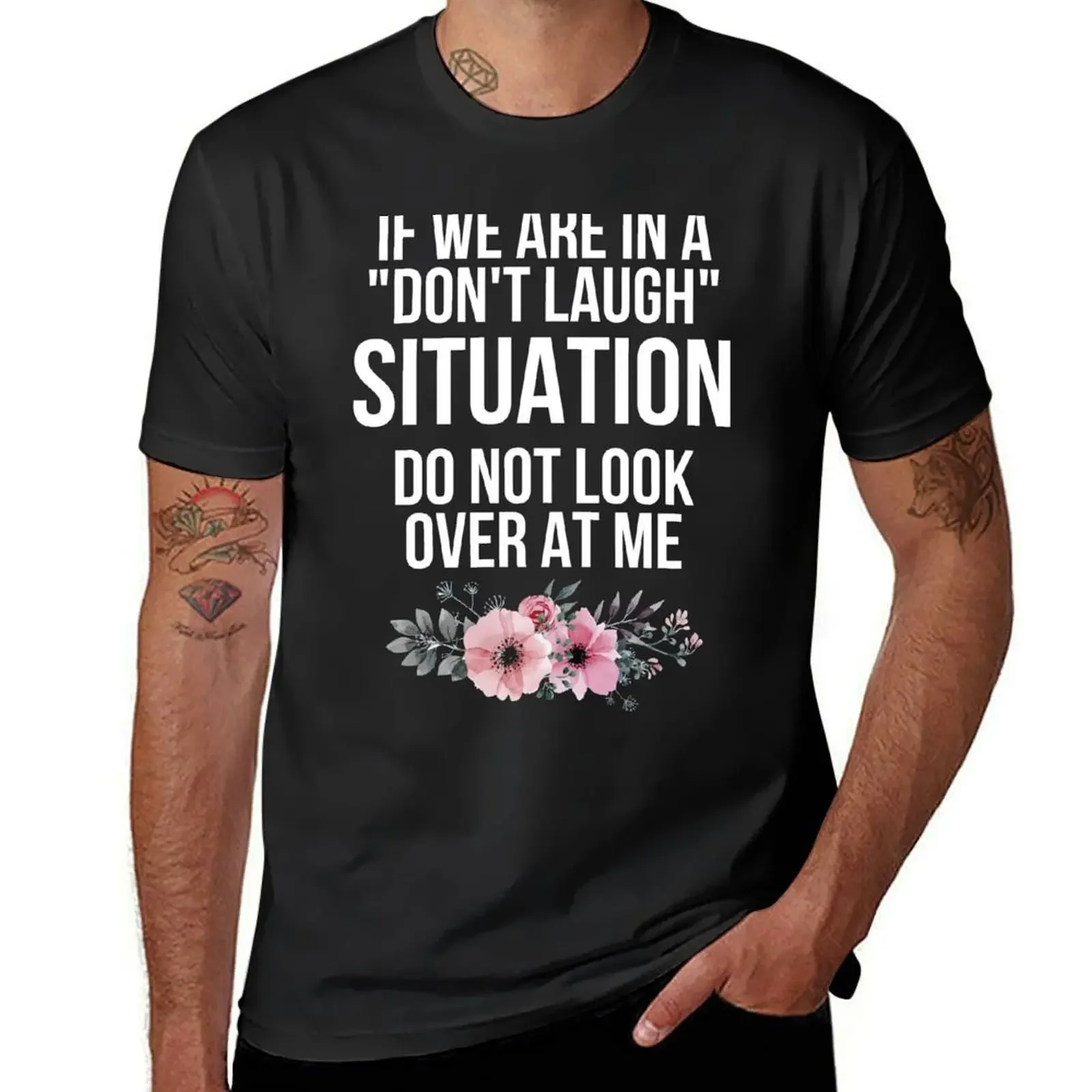 If We Are In A Don’t Laugh Situation Do Not Look Over At Me T-Shirt street wear sweat plain black t shirts men