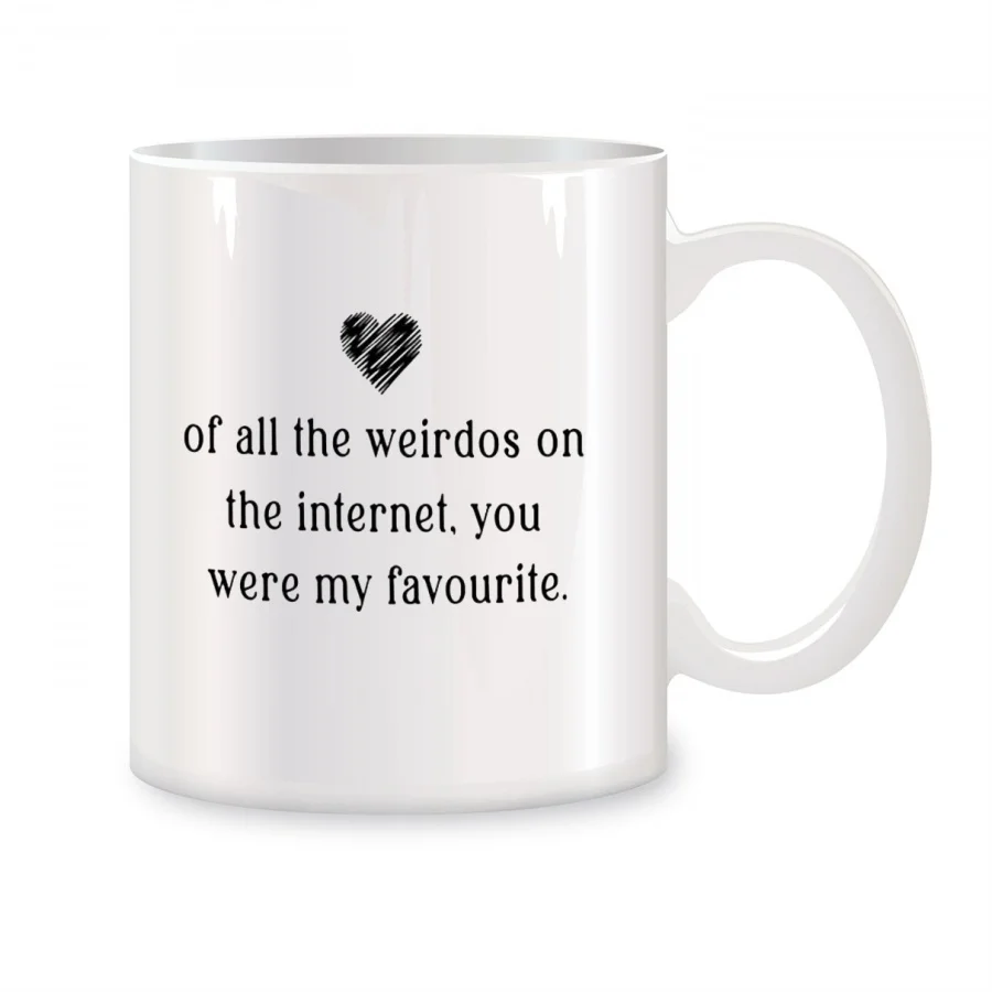 Of All The Weirdos on The Internet Mugs For Him Her Boyfriend Birthday Gifts Novelty Coffee Ceramic Tea Cups White 11 oz