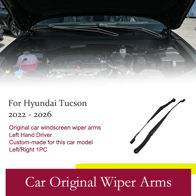 Car Front Wiper Arms For Hyundai Tucson L NX4 2022 2023 2024 2025 2026 Left Hand Driver Windscreen Wipers Parts Auto Accessories