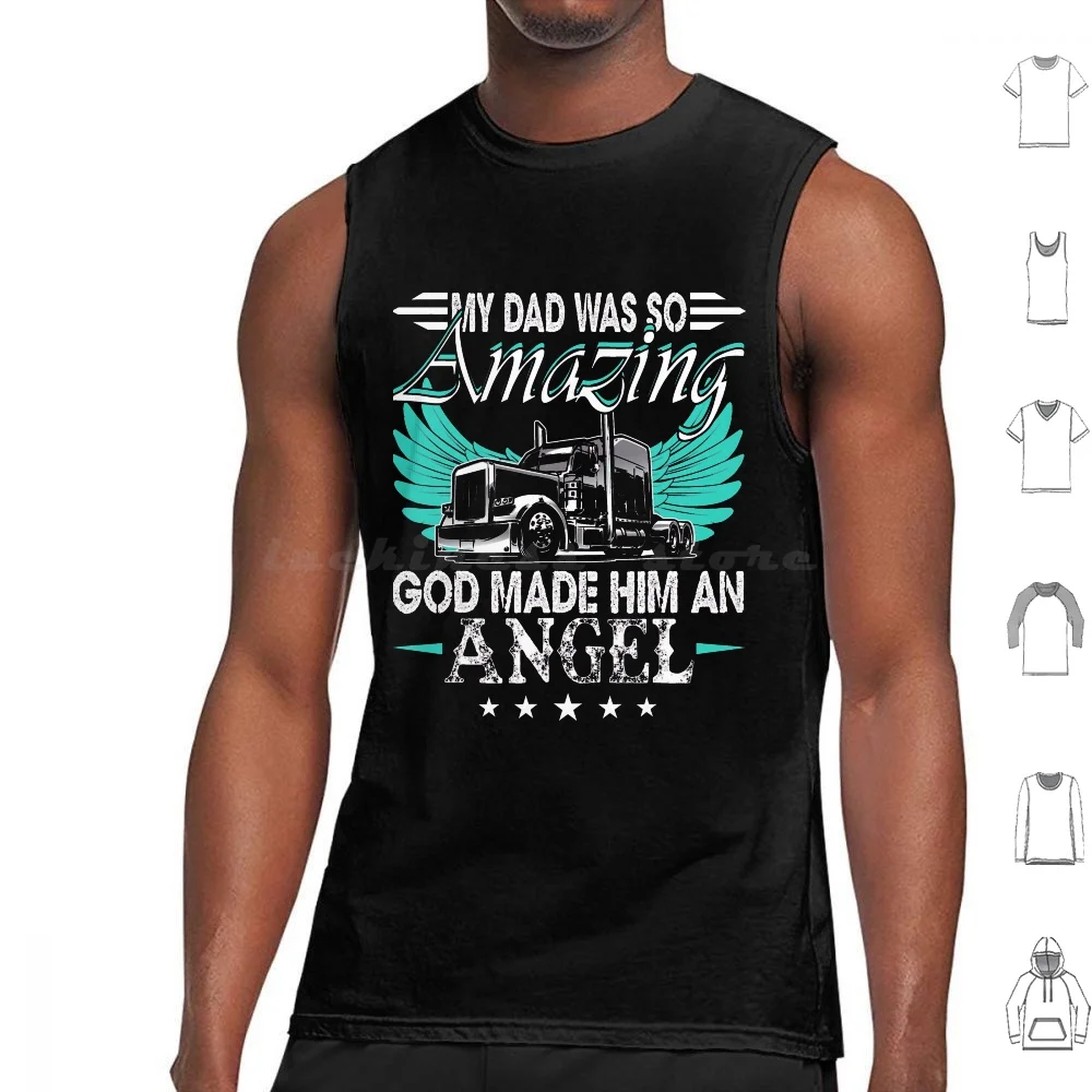 

God Made My Dad An Angel Truck Driver Рубашка Trucker Memorial Футболка Майка Жилет без рукавов God Made My Dad An Angel Truck