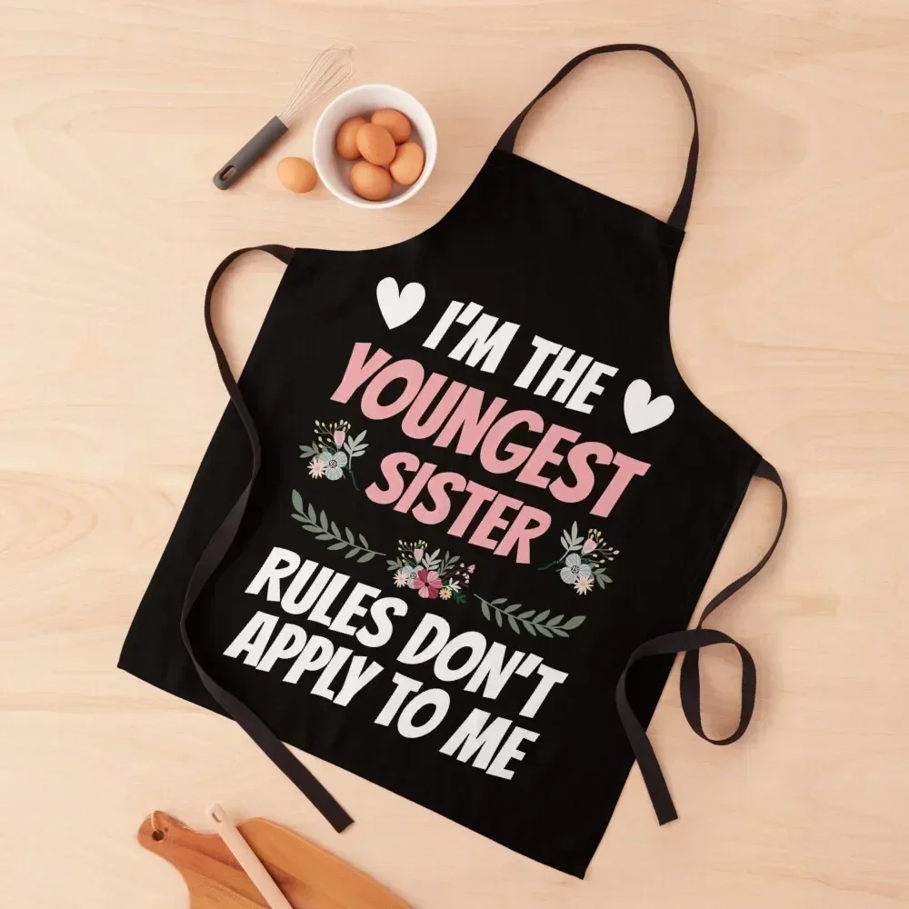 

I am the Youngest Sister Rules don't Apply to Me Sister Daughter Family Gift Apron Kitchen Apras For Women Hairdresser Apron