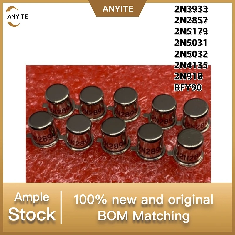 10PCS/lot 2N3933 2N2857 2N5179 2N5031 2N5032 2N4135 2N918 BFY90