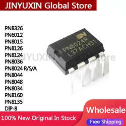 10Pcs PN8326 PN6012 PN8015 PN8126 PN8124 PN8036 PN8024 R S A PN8044 PN8048 PN8034 PN8160 PN8135 DIP-8 IC Chip