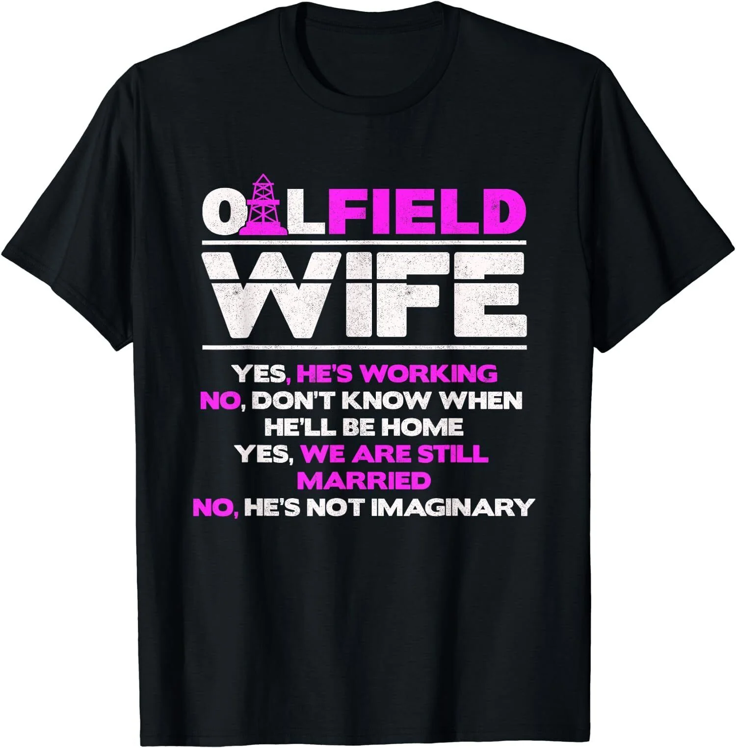 Funny Oilfield Wife Of Roughneck Oil Rig Women Oilfield Work T-Shirt