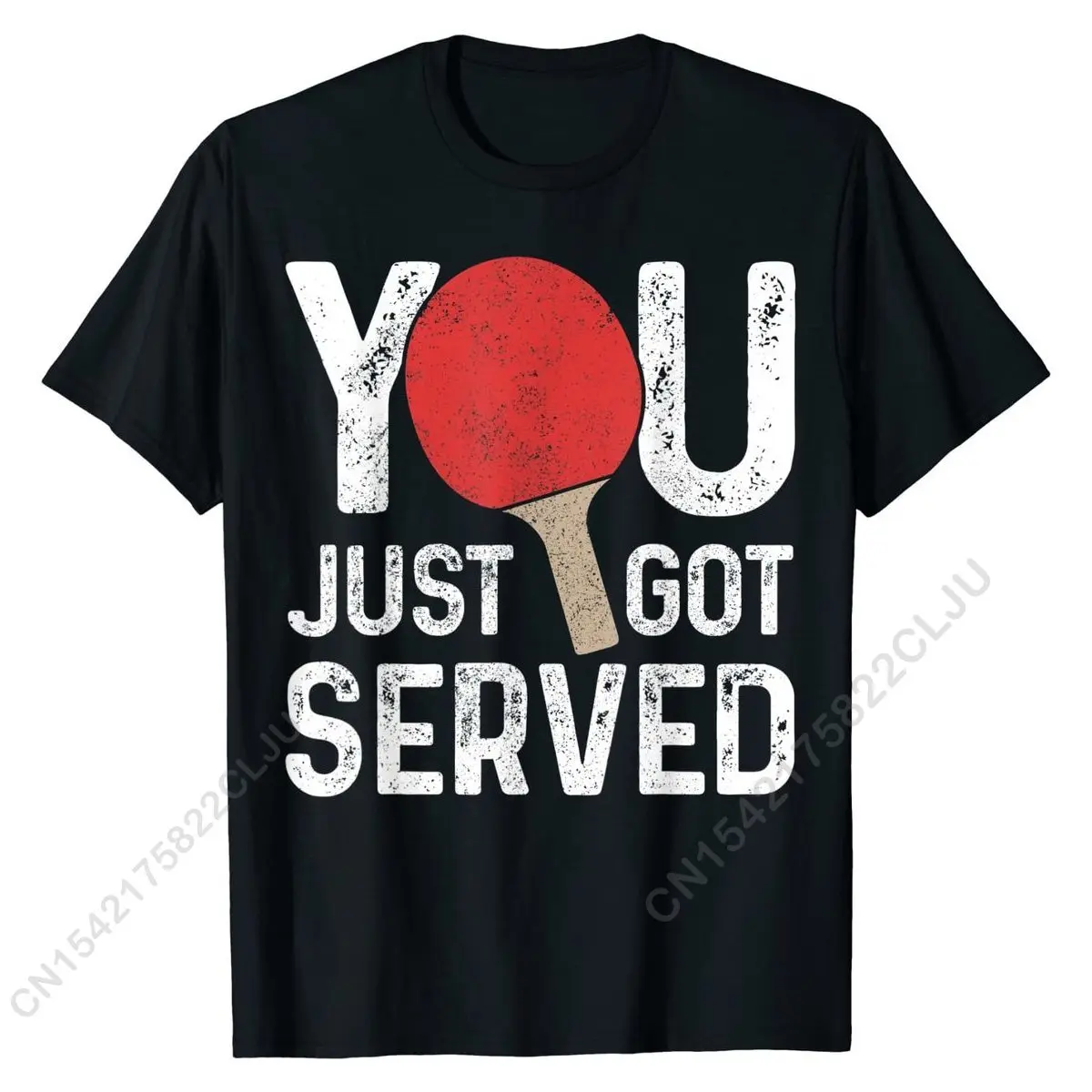 You Got Served Table Tennis Player Funny Gift T-Shirt Men T Shirt High Quality Normal Cotton Man T Shirts Vintage