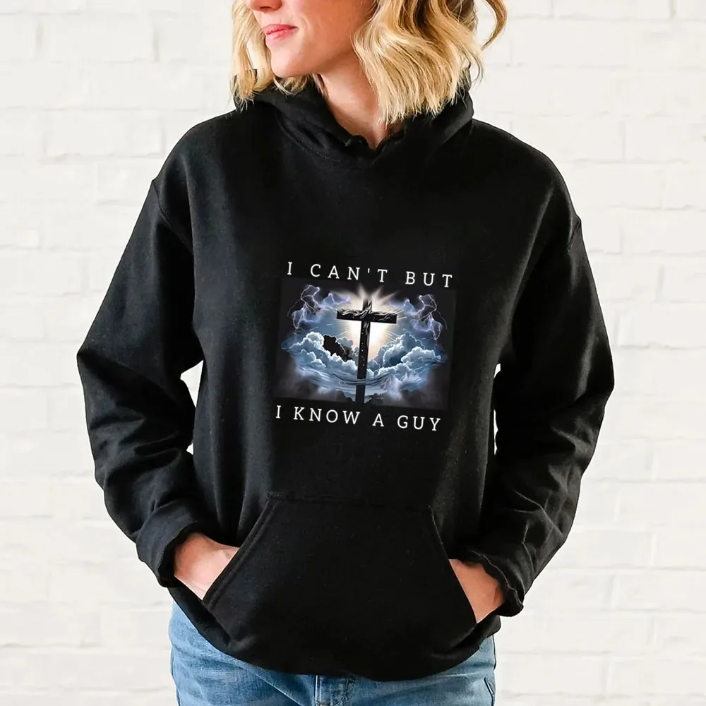 

I Can't But I Know A Guy Hoodie Men's and Women's Long Sleeve Hooded Sweatshirt Pullover Sportswear Streetwear Women Clothing