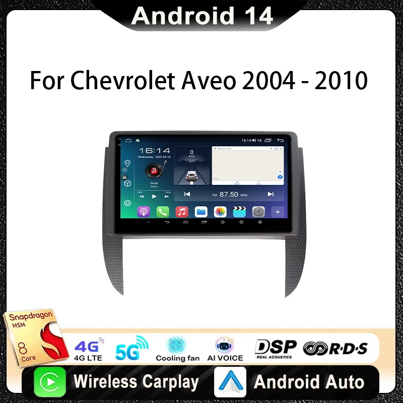 

For Chevrolet Aveo 2004 - 2010 Car Radio Multimedia Video Player Navigation Stereo GPS Android14 wireless Carplay DSP