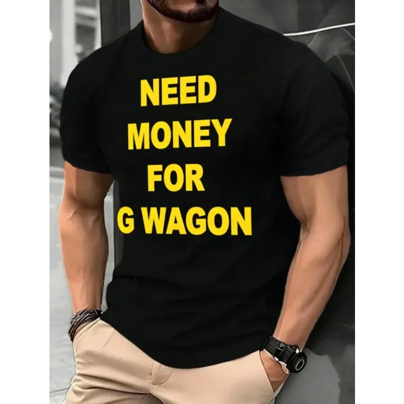 Spring and Summer New Men's and Women's NEED MONEY FOR G WAGON Printed Cotton T-shirt Casual Short Sleeved Round Neck T-shirt