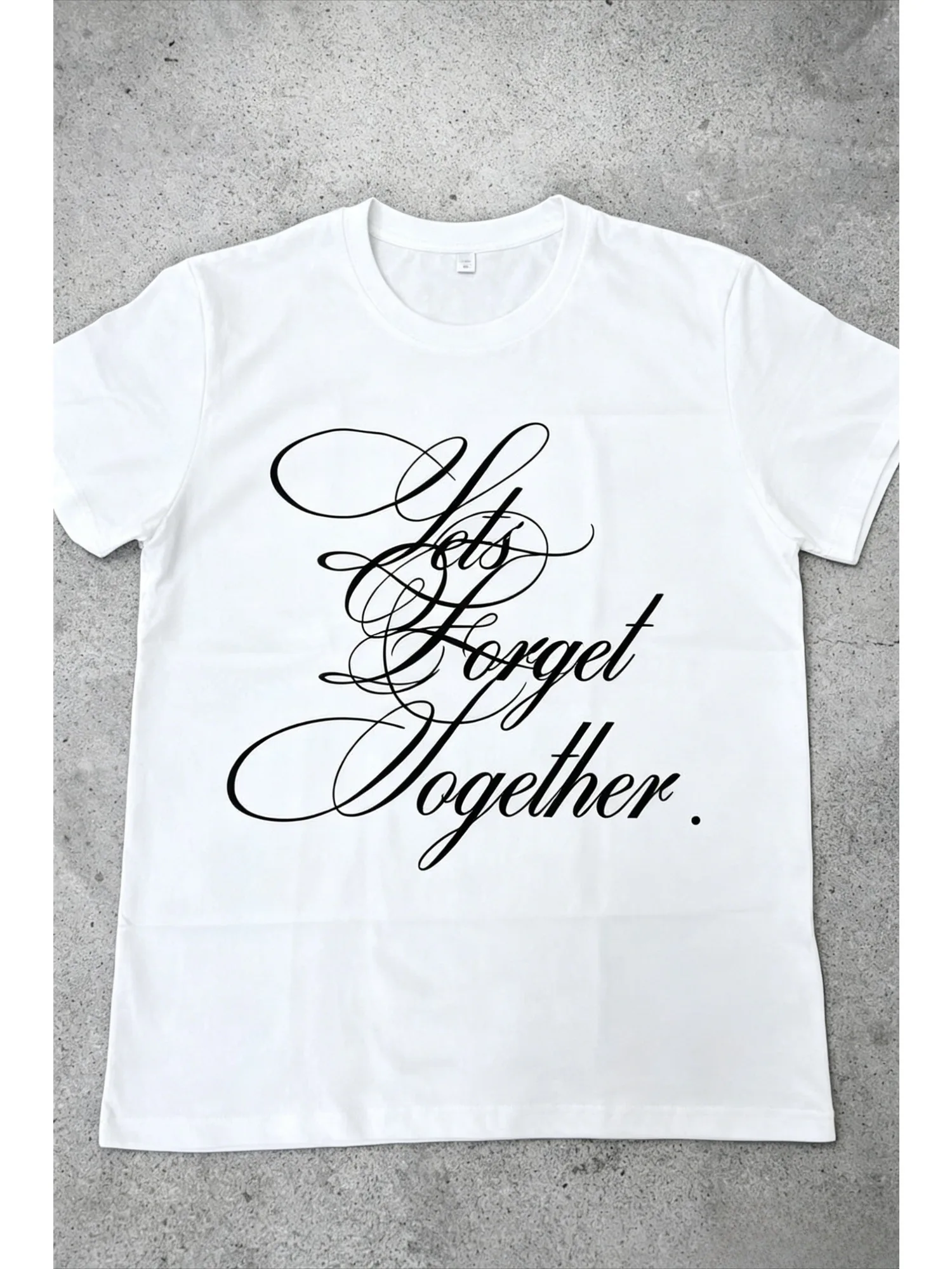 Let's Forget Together Quote Graphic T-Shirt Men Women Streetwear Casual Short Sleeve Cotton Tops
