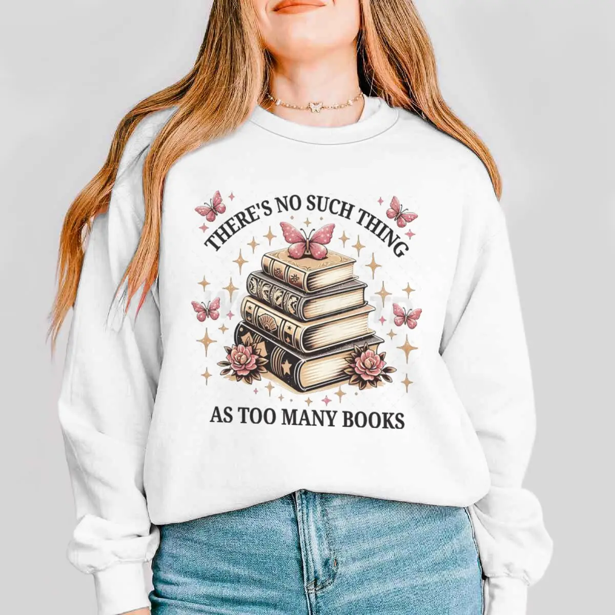 Glitter Butterfly Floral Design Women Sweatshirt Graphic There's No Such Thing As Too Many Books Pullover Book Lover Sweater