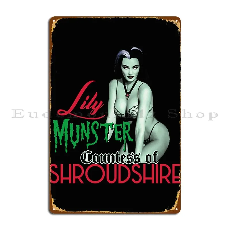 Lily Munster Countess Of Shroudshire Lily Munster Metal Plaque Poster Customized Living Room Vintage Tin Sign Poster