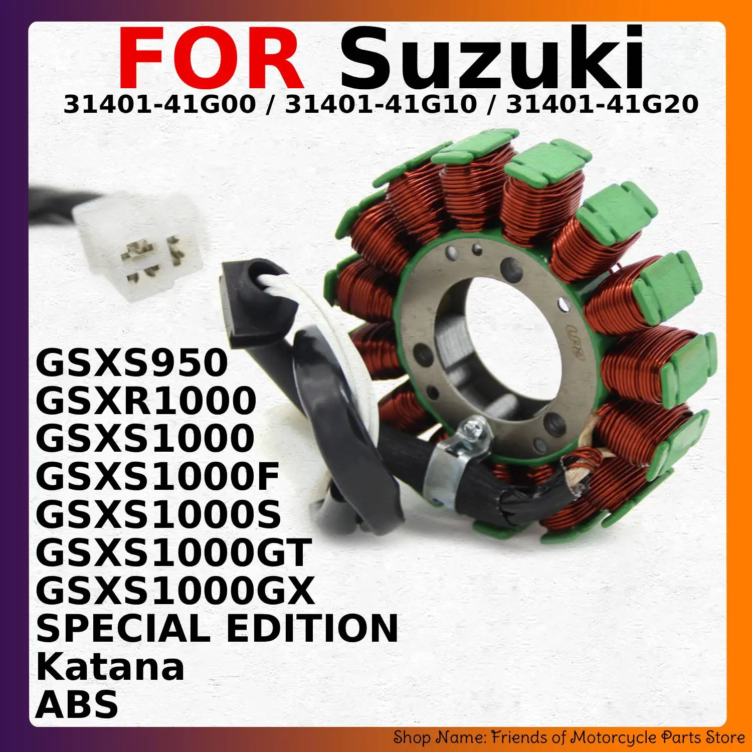 

Stator Coil For Suzuki GSXR1000 GSXS950 GSXS1000 GSXS1000F GSXS1000GT GSXS1000GX GSXS1000S 31401-41G00 /31401-41G10 /31401-41G20
