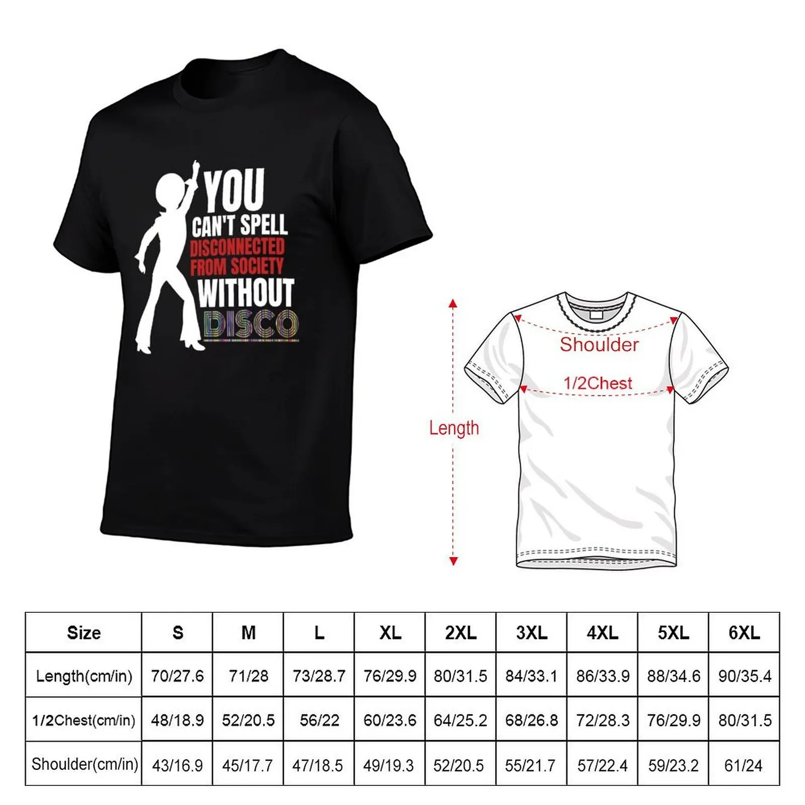 You can't spell disconnected from society without disco T-Shirt shirts graphic tees summer shirt mens graphic t-shirts