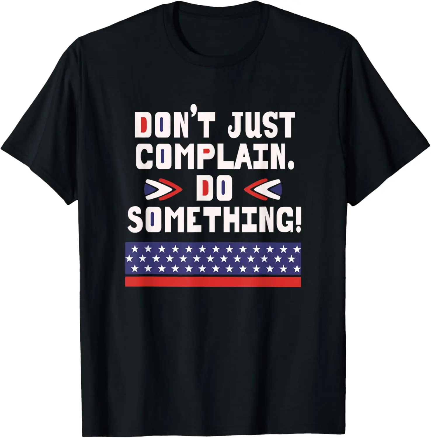 Don't Just Complain. Do Something! 2024 Election Graphic T-Shirt