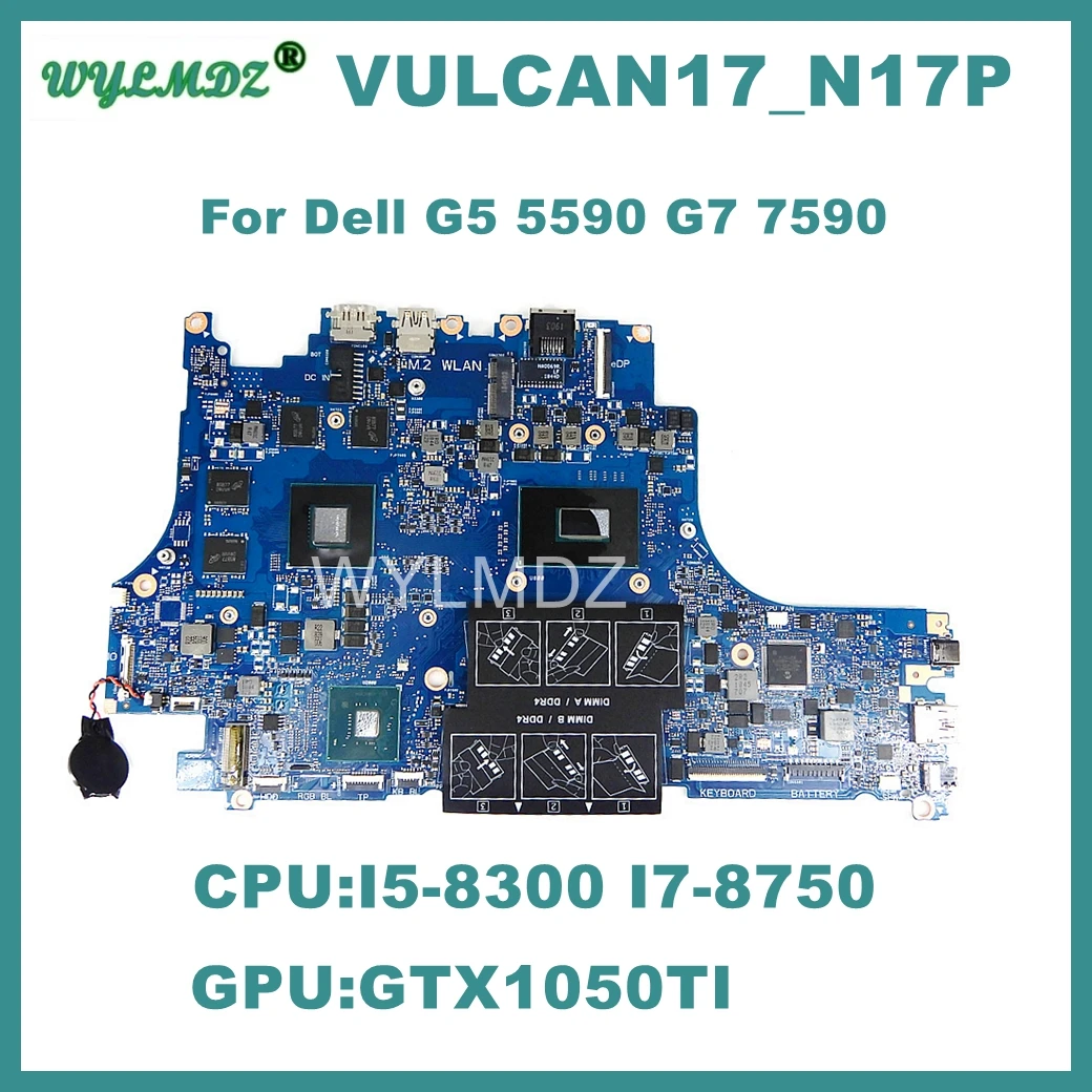 

VULCAN17_N17P Motherboard For Dell G5 5590 G7 7590 Laptop I5-8300H I7-8750H CPU GTX1050TI GPU Notebook Mainboard 100% Tested OK