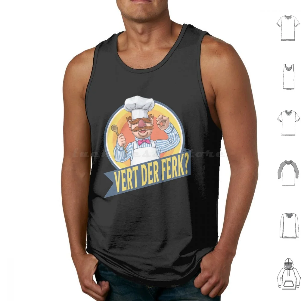 Vert Der Ferk Tank Tops Print Cotton Funny Swedish Chef Vert Der Ferk Chef Swedish Cooking Cook Vintage Food Beaker Jim