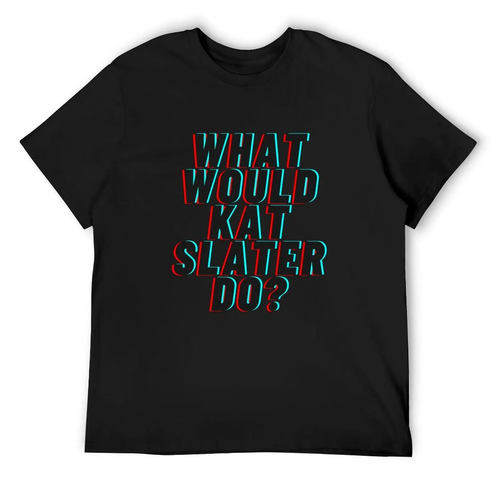 KAT SLATER You Total Slag T-Shirt/what would kat slater do? T-Shirt sports fans graphic shirts mens t shirts